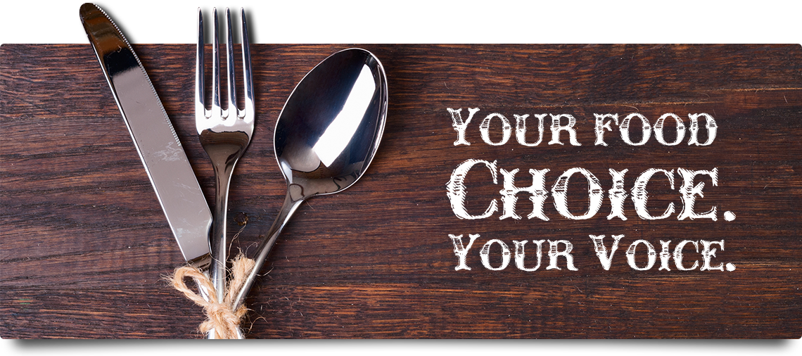 Your Food Choice, Your Voice